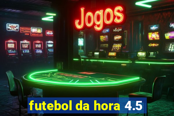 futebol da hora 4.5